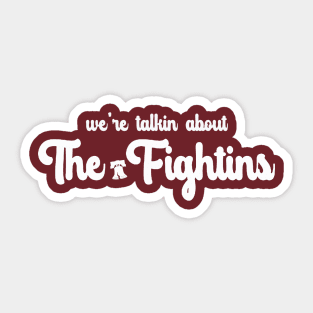 We're Talking About the Fightins Sticker